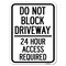Signmission Do Not Block Driveway-24 Hour Access Required Heavy-Gauge Aluminum Rust Proof Parking, A-1824-24181 A-1824-24181 - alternate 1